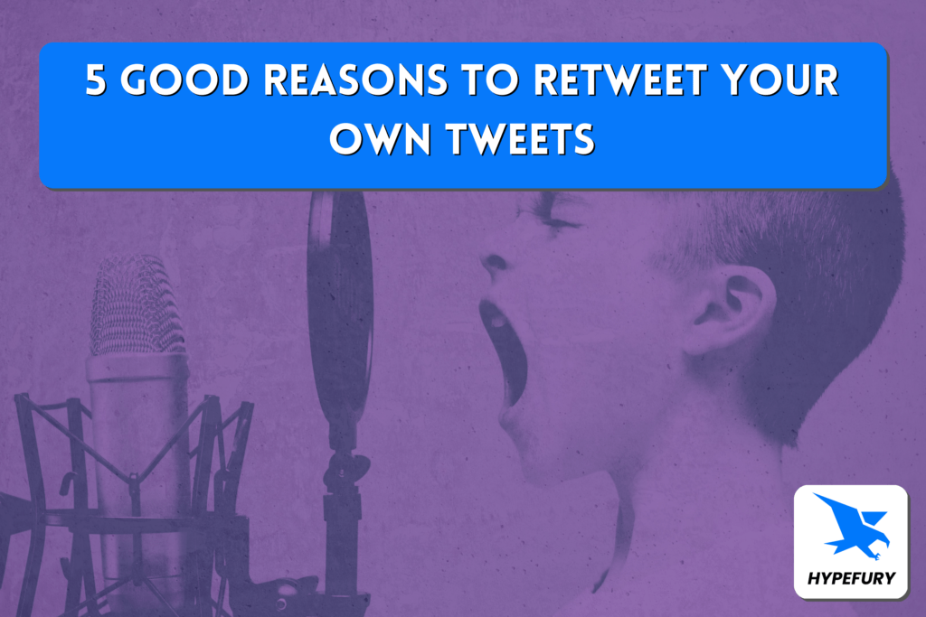 5 good reasons to retweet your own tweets