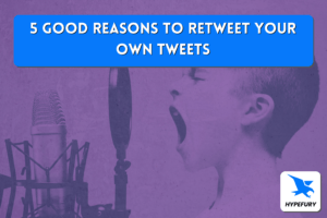 5 good reasons to retweet your own tweets