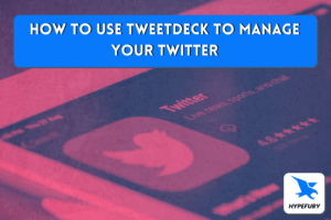 How to use TweetDeck to manage your Twitter