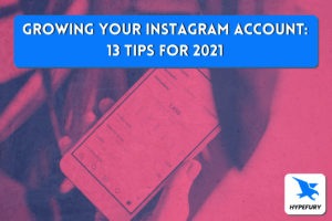 Growing your Instagram Account 13 Tips for 2021 1