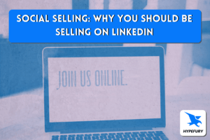 Social Selling Why you should be selling on LinkedIn 1