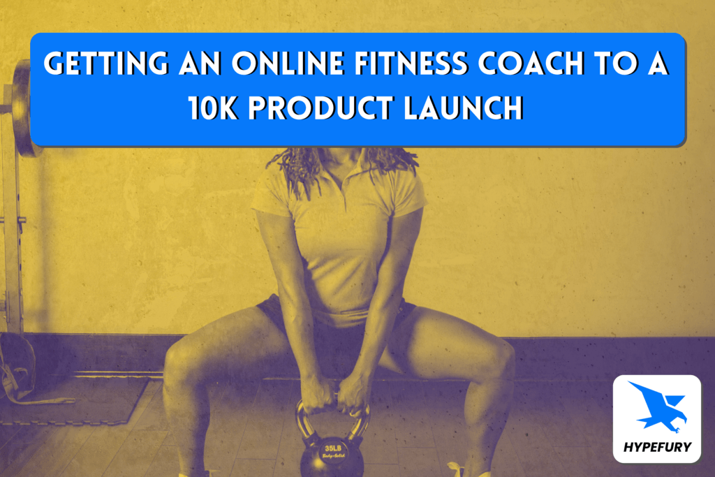 Getting an Online Fitness Coach to a 10k Product Launch
