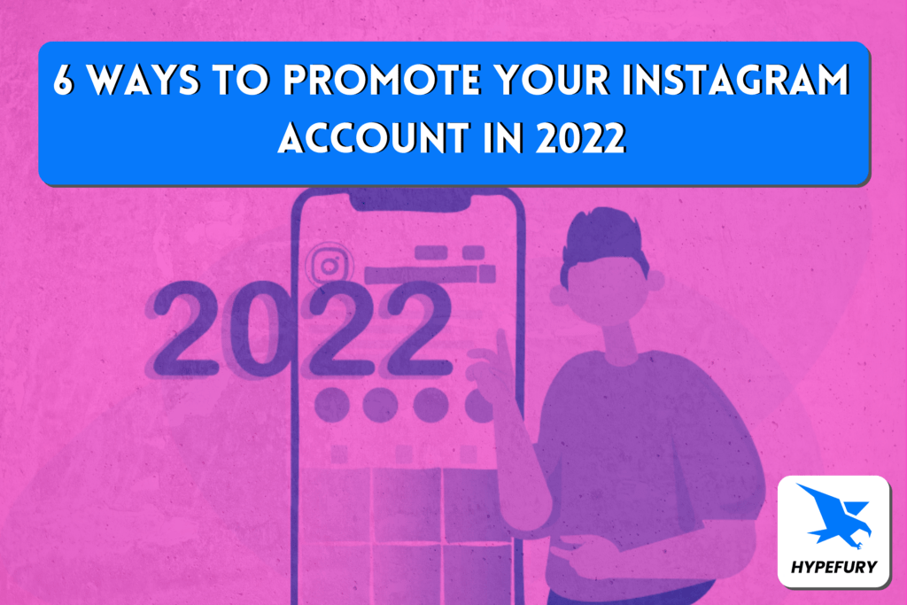 6 Ways to Promote Your Instagram Account in 2022