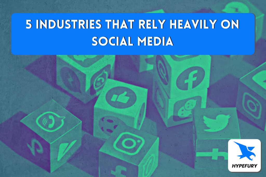 5 Industries that Rely Heavily on Social Media 25 5 Industries that Rely Heavily on Social Media