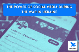 The Power of Social Media during the War in Ukraine - Hypefury