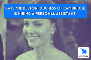 Kate Middleton Duchess of Cambridge is hiring a Personal Assistant