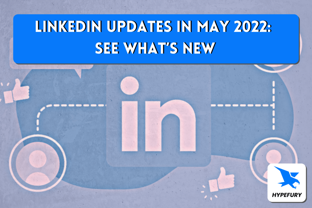 LinkedIn Updates in May 2022: See What’s New 2 LinkedIn Updates in May 2022 See Whats New