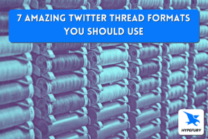 7 amazing Twitter thread formats you should use