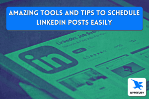 Amazing tools and tips to schedule LinkedIn posts easily
