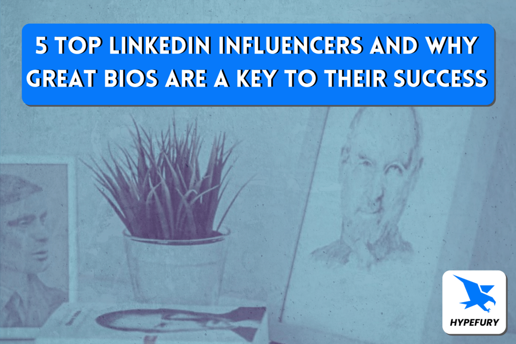 5 top LinkedIn influencers and why great bios are a key to their success 10 5 top LinkedIn influencers and why great bios are a key to their success
