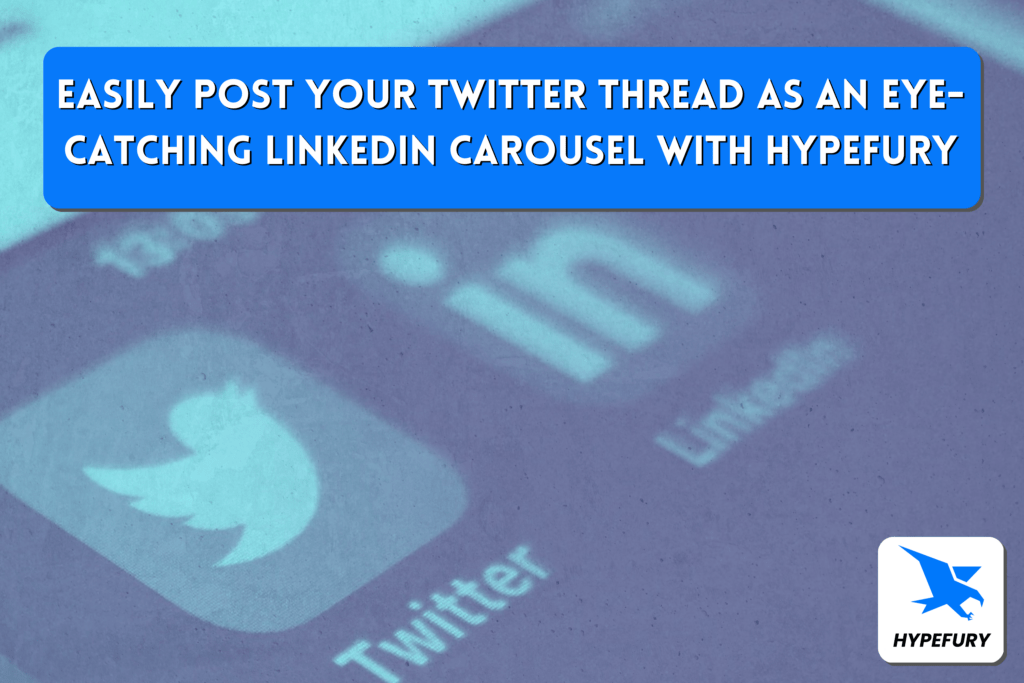 Easily post your Twitter thread as an eye-catching LinkedIn carousel with Hypefury