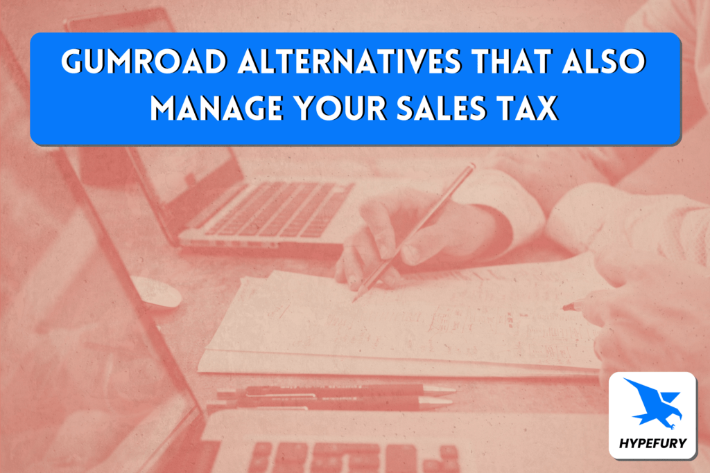 Gumroad alternatives that also manage your sales tax 52 Gumroad alternatives who also manage your sales tax