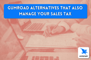 Gumroad alternatives who also manage your sales tax