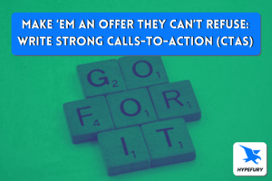 Make ‘Em An Offer They Cant Refuse Write Strong Calls To Action CTAs