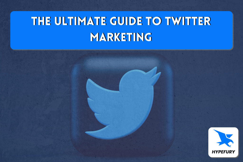 The Ultimate Guide to Twitter Marketing