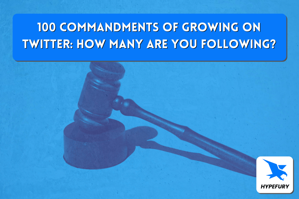 100 commandments of growing on Twitter: How many are you following?