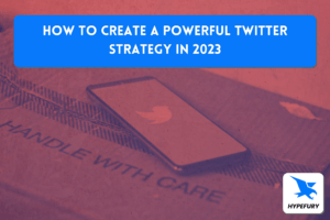 How to create a powerful Twitter strategy in 2023