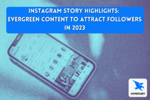 Instagram Story Highlights: evergreen content to attract followers in 2023