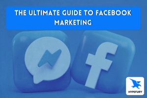 The Ultimate Guide to Facebook Marketing