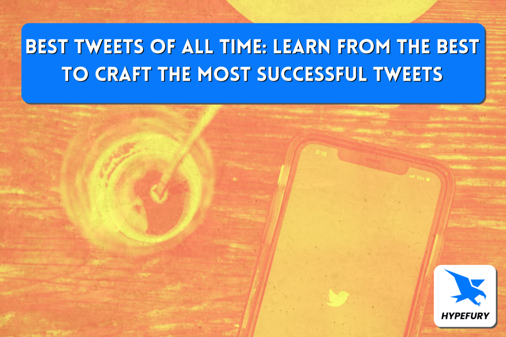 Best tweets of all time: Learn from the best to craft the most successful tweets