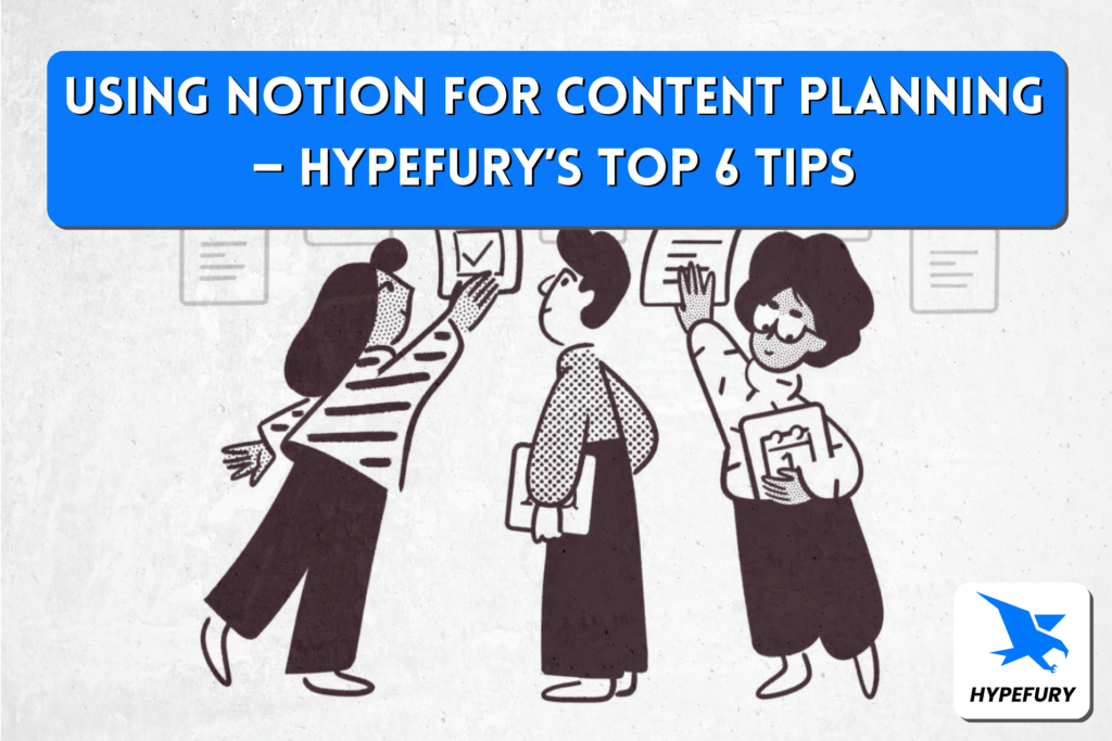 Using Notion for content planning — Hypefury’s Top 6 Tips