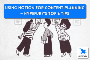 Using Notion for content planning — Hypefury’s Top 6 Tips