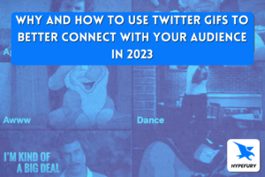 Why and how to use Twitter GIFs to better connect with your audience in 2023