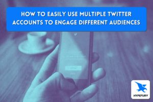 How to easily use multiple Twitter accounts to engage different audiences