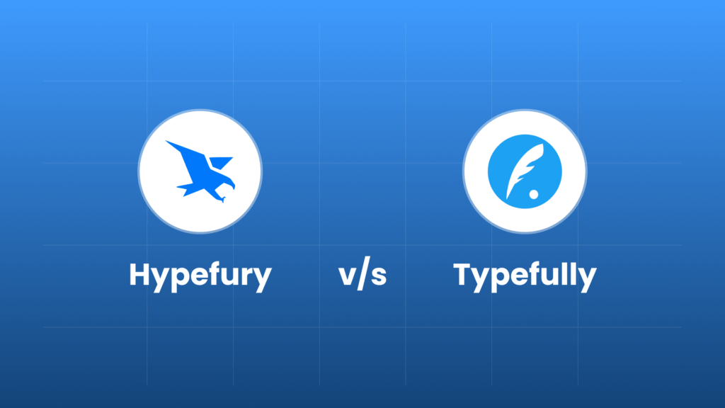 Hypefury vs Typefully