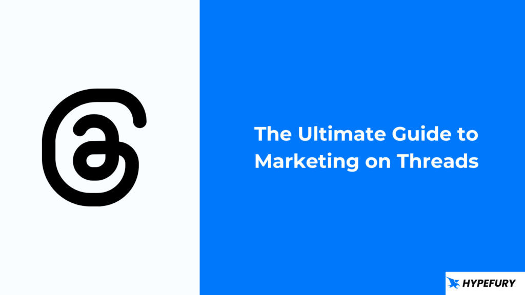 The ultimate guide to marketing on Threads