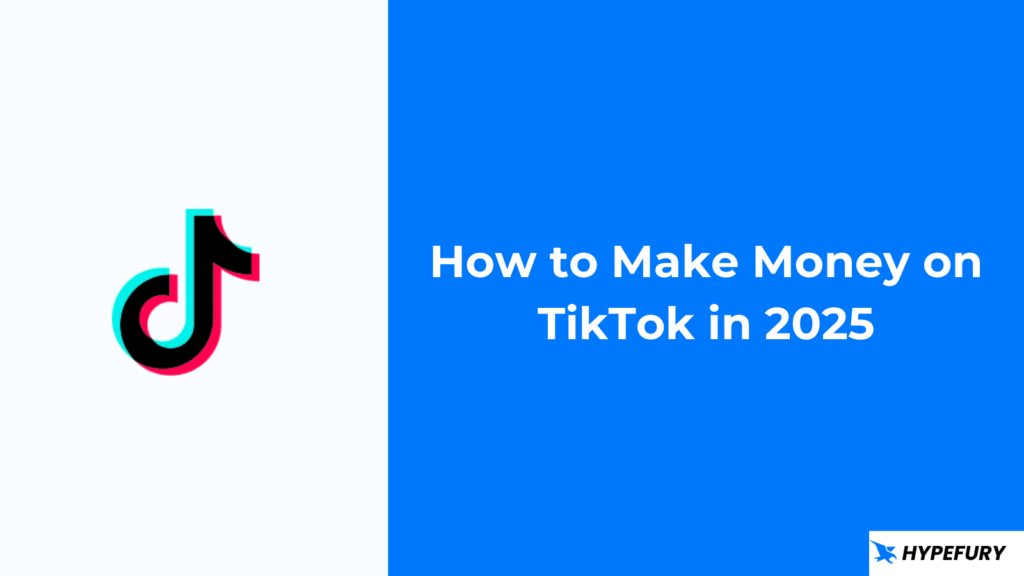 How to Make Money on TikTok 2025