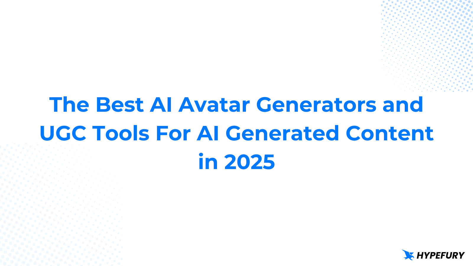The Best AI Avatar Generators and UGC Tools For AI Generated Content in ...