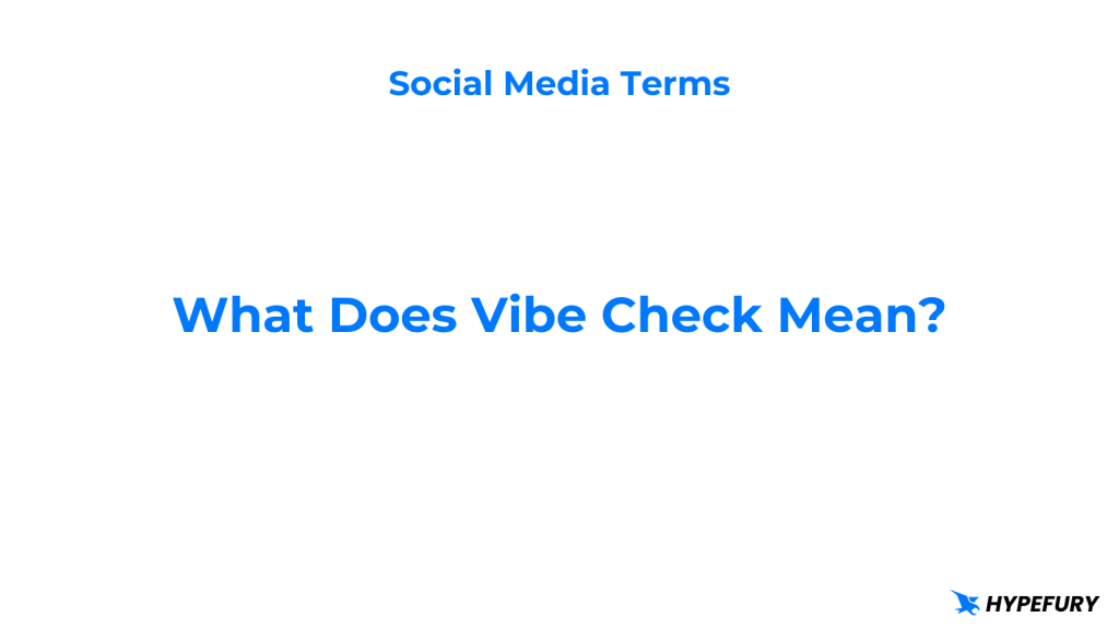 What does Vibe Check Mean