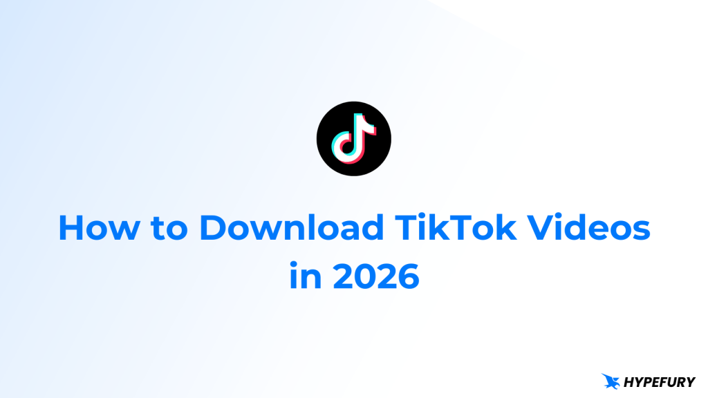 How to Download a TikTok Video in 2026 1 How to Download TikTok Videos in 2026